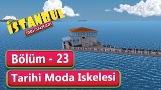 İstanbul Muhafızları 23. Bölüm – Tarihi Moda İskelesi